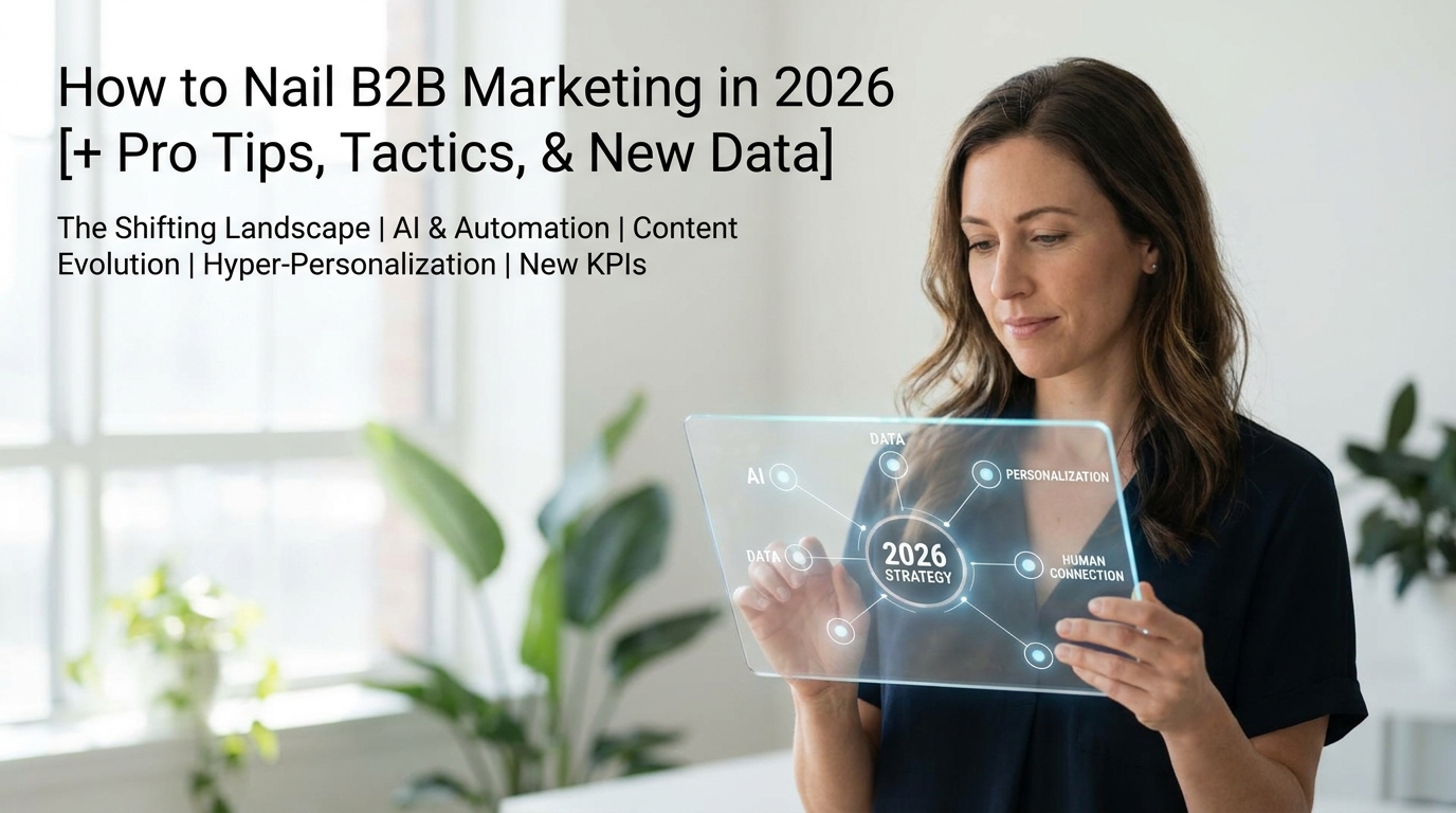 B2B Marketing 2026: Trends, Tactics, and New Data